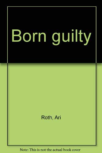 Beispielbild fr Born Guilty zum Verkauf von Better World Books