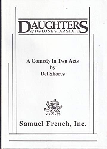 9780573694967: Daughters of the Lone Star State: A comedy in two acts