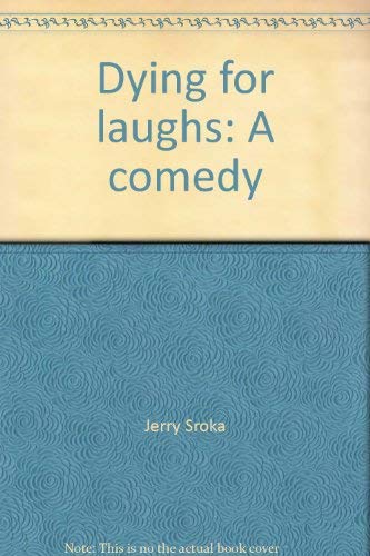 Beispielbild fr Dying for Laughs: A Comedy zum Verkauf von Anybook.com
