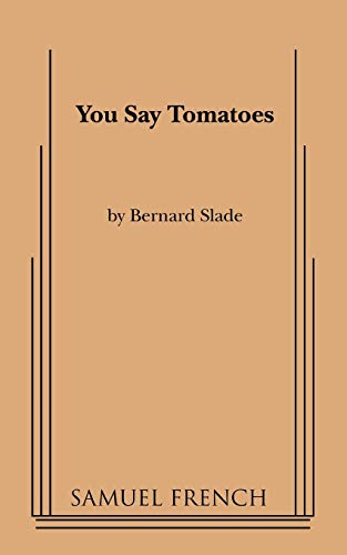 9780573695407: You Say Tomatoes (Samuel French Acting Editions)