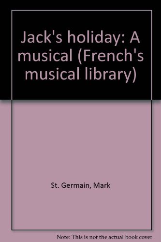 Imagen de archivo de Jack's holiday: A musical (French's musical library) a la venta por The Yard Sale Store
