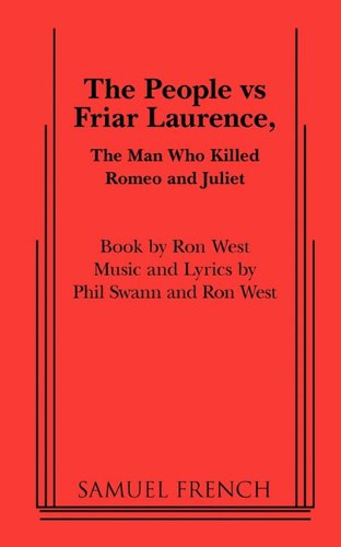 9780573697401: The People Vs Friar Laurence, the Man Who Killed Romeo and Juliet