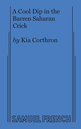 A Cool Dip in the Barren Saharan Crick (9780573698972) by Corthron, Kia