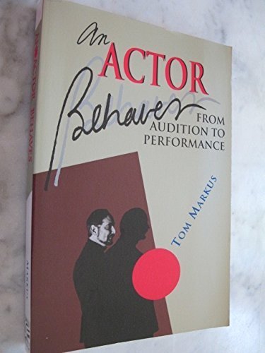 Imagen de archivo de An Actor Behaves: From Audition to Performance a la venta por SecondSale