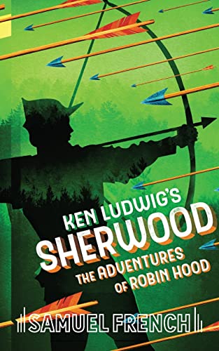 Stock image for Ken Ludwigs Sherwood: The Adventures of Robin Hood for sale by GoodwillNI