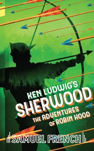 Stock image for Ken Ludwig's Sherwood: The Adventures of Robin Hood for sale by HPB Inc.
