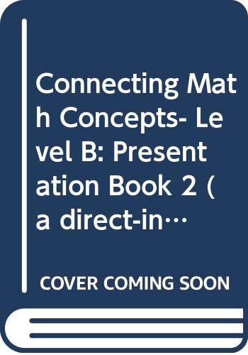 Stock image for Connecting Math Concepts- Level B: Presentation Book 2 (a direct-instruction program) for sale by GoldenWavesOfBooks
