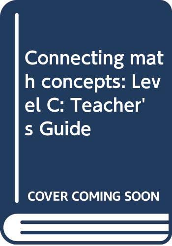 Stock image for Connecting Math Concepts: Level C: Teacher's Guide ; 9780574156556 ; 0574156550 for sale by APlus Textbooks
