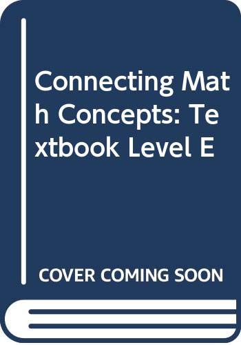 Imagen de archivo de Connecting Math Concepts: Textbook, Level E ; 9780574156648 ; 057415664X a la venta por APlus Textbooks