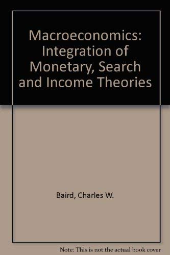 Imagen de archivo de Macroeconomics: Integration of Monetary, Search and Income Theories a la venta por medimops