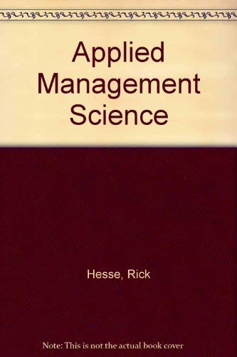 Beispielbild fr Applied Management Science : A Quick and Dirty Approach zum Verkauf von Better World Books: West