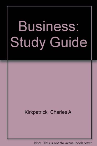 Business: Study Guide (9780574193674) by Charles A Kirkpatrick; Frederick Russ