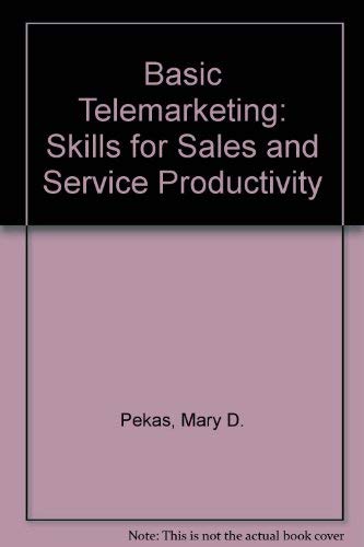 Basic Telemarketing: Skills for Sales and Service Productivity