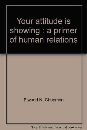 9780574209054: Title: Your attitude is showing A primer of human relatio