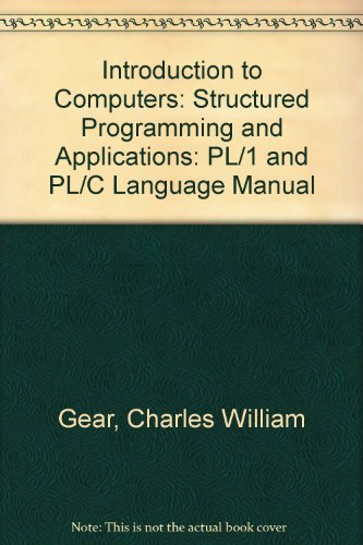 PL/I and PL/C language manual (Introduction to computers, structured programming, and applications) (9780574211941) by Gear, C. William