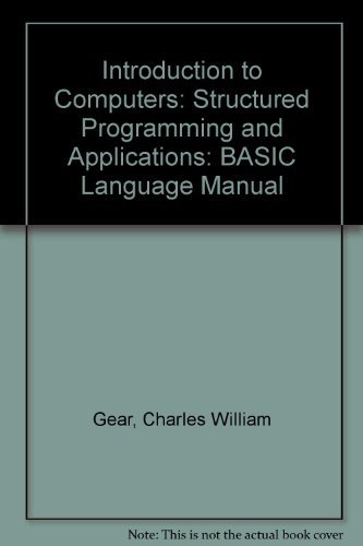 BASIC language manual (Introduction to computers, structured programming, and applications) (9780574211958) by Gear, C. William
