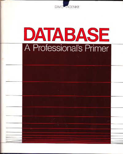 Database a Professionals Primer (9780574212108) by Kroenke, David