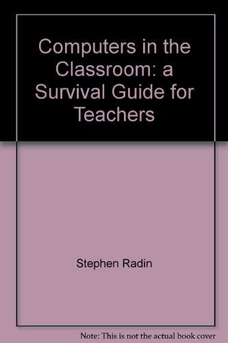 Beispielbild fr Computers in the classroom: A survival guide for teachers zum Verkauf von POQUETTE'S BOOKS