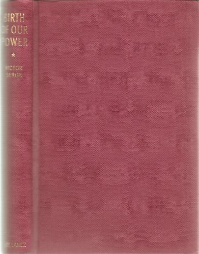 9780575000018: Birth of our power : Naissance de notre force / translated by Richard Greeman, introduction by Harvey Swados