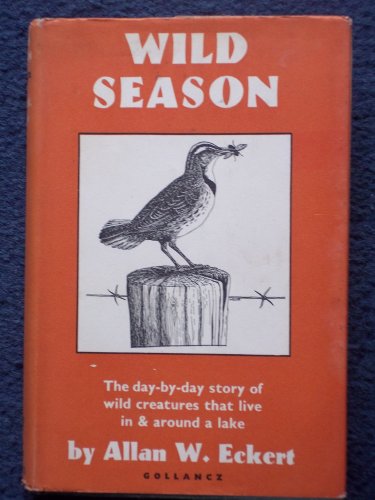 Stock image for Wild Season: The day-by-day story of wild creatures that live in & around a lake for sale by Redruth Book Shop