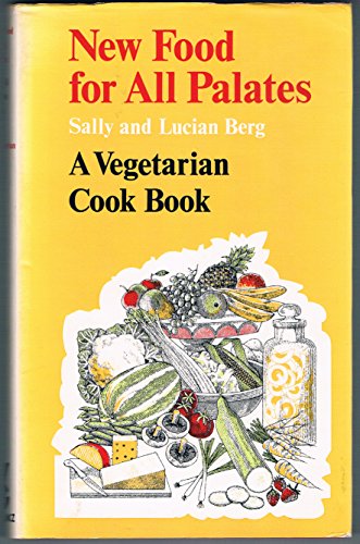 Stock image for New food for all palates : a vegetarian cook book for sale by Better World Books