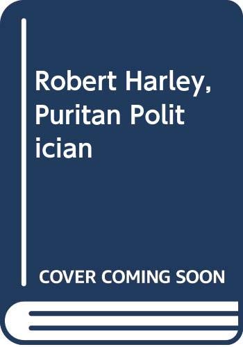 9780575005211: Robert Harley, Puritan Politician