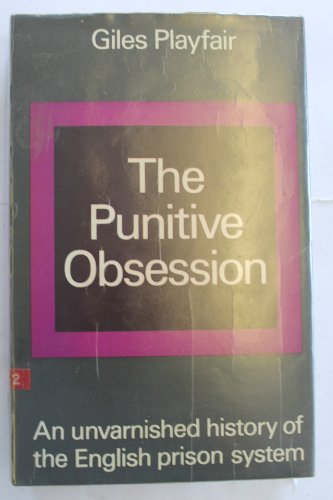 Stock image for The Punitive Obsession: An unvarnished History of the English Prison System for sale by Anybook.com