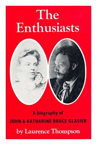 Stock image for The Enthusiasts A Biography of John and Katharine Bruce Glasier, for sale by Michener & Rutledge Booksellers, Inc.