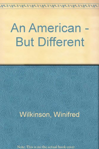 Beispielbild fr AN AMERICAN-BUT DIFFERENT: A NOVEL. zum Verkauf von Burwood Books