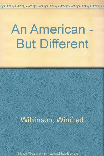 Stock image for AN AMERICAN-BUT DIFFERENT: A NOVEL. for sale by Burwood Books