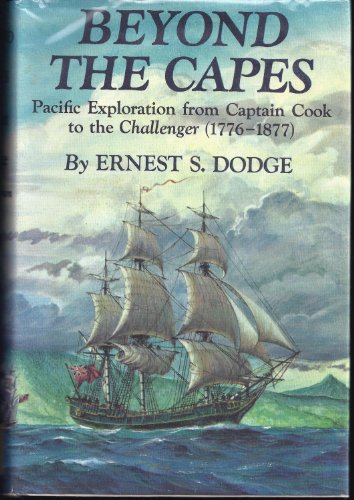 Beispielbild fr Beyond the Capes : Pacific Exploration from Captain Cook to the 'Challenger', 1776-1877 zum Verkauf von Better World Books