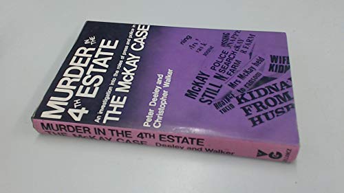 Imagen de archivo de Murder in the fourth estate: An investigation into the roles of press and police in the McKay case a la venta por WorldofBooks