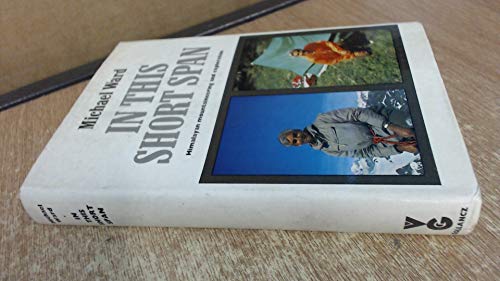 In this short span: A mountaineering memoir (9780575013285) by Ward, Michael