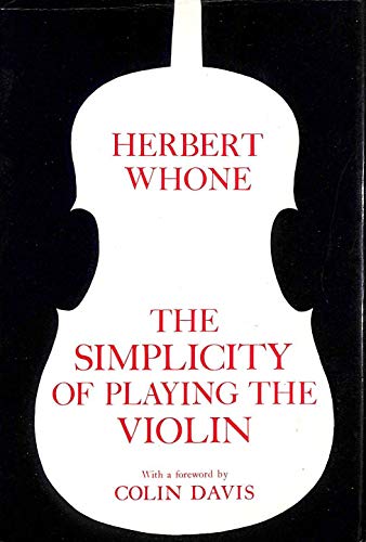 The simplicity of playing the violin; (9780575013438) by Whone, Herbert