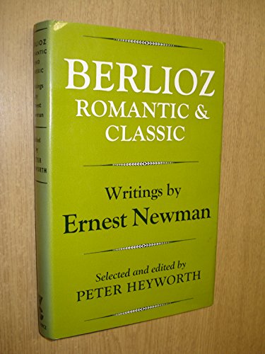 9780575013513: Berlioz, Romantic and Classic