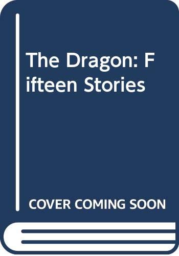 9780575013612: The Dragon: Fifteen Stories