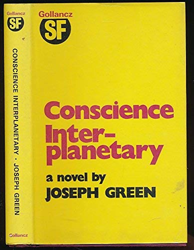 Conscience interplanetary (9780575013735) by Green, Joseph