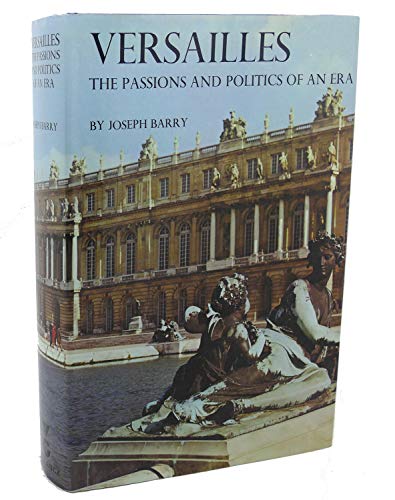 Beispielbild fr Versailles: The passions and politics of an era zum Verkauf von Saturday Books