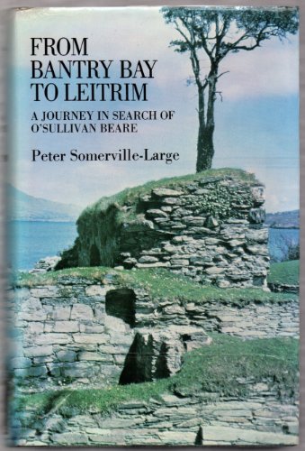 9780575016002: From Bantry Bay to Leitrim;: A journey in search of O'Sullivan Beare