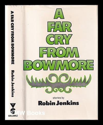 A far cry from Bowmore, & other stories (9780575016132) by Jenkins, Robin