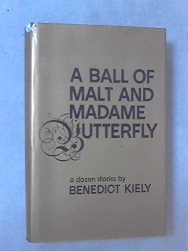 A Ball of Malt and Madame Butterfly: A Dozen Stories