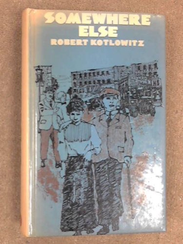 Somewhere Else (9780575016958) by Robert Kotlowitz