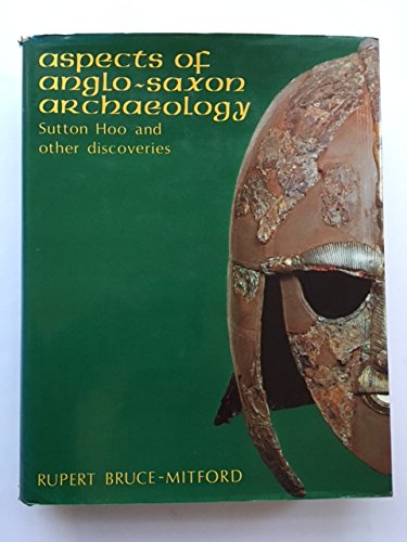 Stock image for Aspects of Anglo-Saxon Archaeology : Sutton Hoo and Other Discoveries for sale by Better World Books Ltd