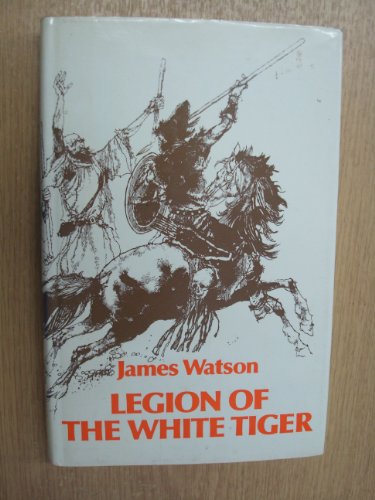 Legion of the White Tiger (9780575017283) by Watson, James