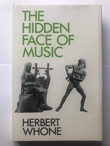 The hidden face of music; (9780575017399) by Herbert Whone