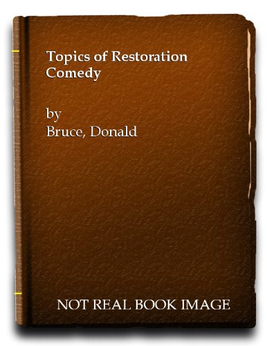 TOPICS OF RESTORATION COMEDY