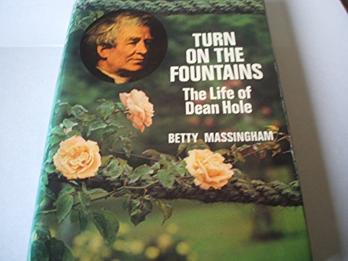 Beispielbild fr Turn on the Fountains: Life of Dean Hole zum Verkauf von WorldofBooks