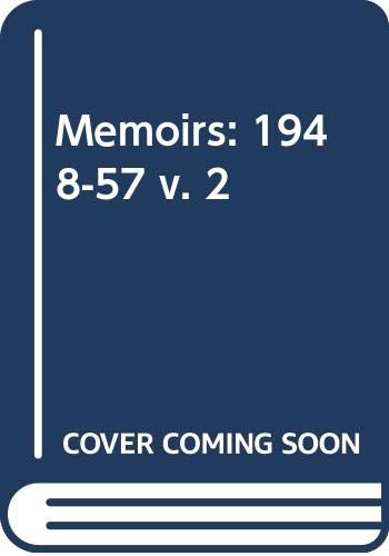 Beispielbild fr MEMOIRS 1948-1957; THE INTERNATIONAL YEARS; BY THE RIGHT HONOURABLE LESTER B. PEARSON; VOLUME 2. zum Verkauf von Cambridge Rare Books