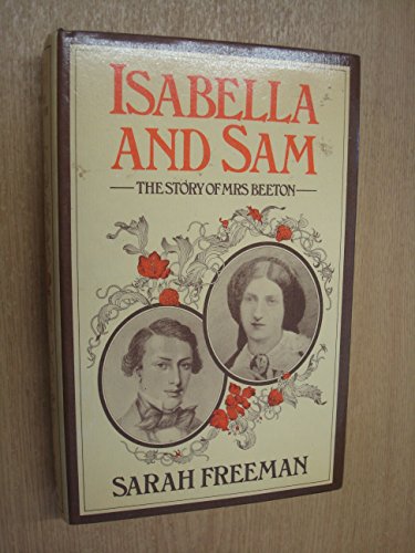 Isabella and Sam. The Story of Mrs. Beeton.