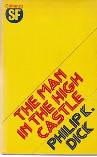 Man in the High Castle ([Gollancz SF]) (9780575019584) by Philip K. Dick